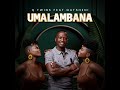 Q Twins Feat. Gatsheni - Umalambana (Official Audio)