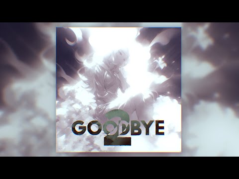 Goodbye 2- Xxpace, Irokz, Kirxsha, leah julia
