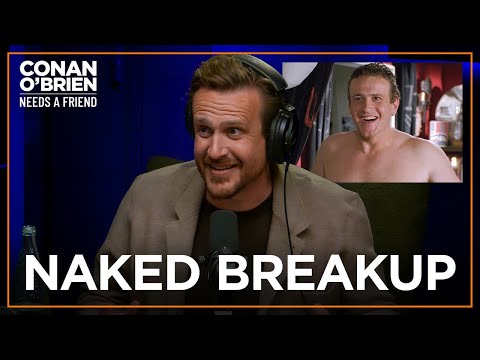 Jason Segel Got Dumped While Naked | Conan O'Brien Needs A Friend