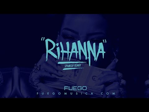 Fuego - Rihanna (Spanish Remix) [Official Audio]