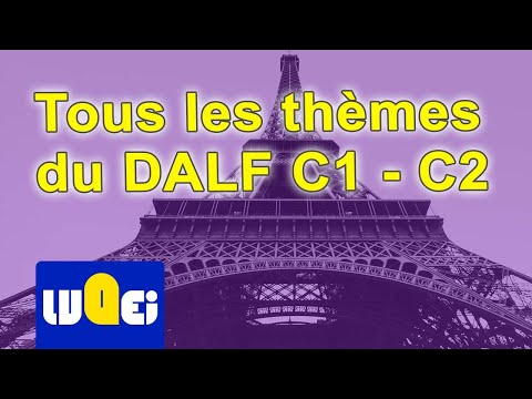 Quels sont les thèmes du dalf C1 - C2 ?