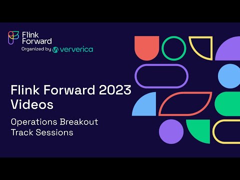 Operations Breakout Track Sessions - Flink Forward 2023