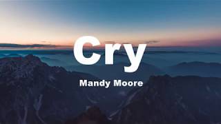 Cry - Mandy Moore (Lyrics)