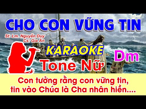 Cho Con Vững Tin Karaoke Tone Nữ - (St: Lm Nguyễn Duy) - Con tưởng rằng con vững tin, tin vào Chúa..