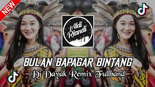 Download lagu DJ DAYAK - BULAN BAPAGAR BINTANG Remix Fullband Terbaru [Aldi Riandi] mp3