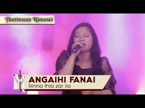 Angaihi Fanai - Rinna thla zar ila
