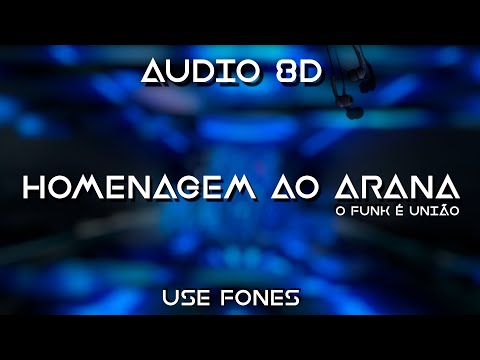 Homenagem ao Arana, O Funk é União - Phell 011 & DJ Mandrake [AUDIO 8D]