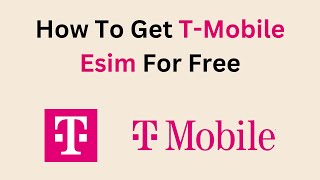 How To Get T-Mobile Esim For Free
