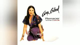 Ana Gabriel - Fina Estampa | Renacer Homenaje a Lucha Villa