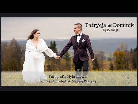 Patrycja & Dominik - TELEDYSK ŚLUBNY - 14 października 2023r