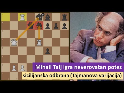 Mihail Talj vuče potpuno neverovatan potez - sicilijanska odbrana   Tajmanova varijacija