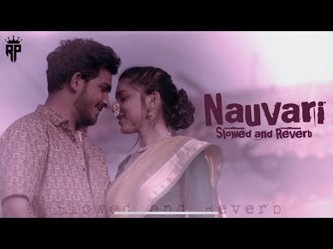 Nauvari ( नऊवारी ) Full Song | Slowed And Reverb Song | Lofi Full Song |