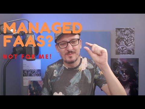 What do I really think about managed Functions as a Service (FaaS)?