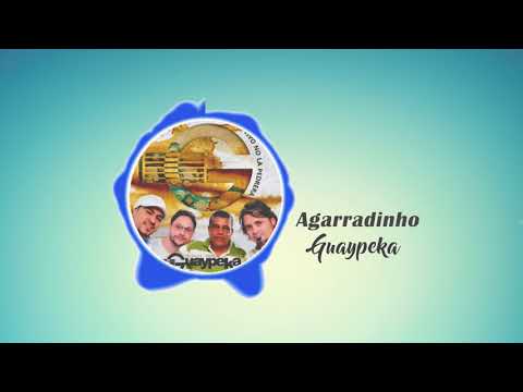 Agarradinho - Guaypeka