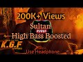 Sultan KGF Chapter 2 High Bass Boosted