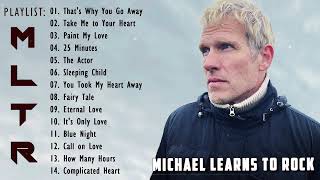 Michael Learns To Rock Greatest Hits Full Album 💖 Best Of Michael Learns To Rock 💖 Love Songs 2023