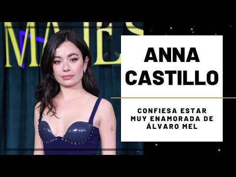 ANNA CASTILLO confiesa ESTAR ENAMORADA de ÁLVARO MEL | Hoy Magazine