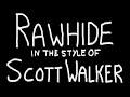 Scott Walker – Rawhide (Karaoke)