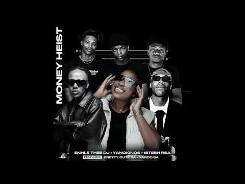 Enhle Thee DJ,Yanokinqz & 18Teen RSA-Money Heist (Featuring Pretty Cute & Narco)