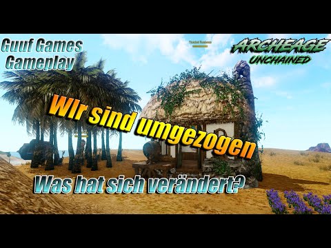 Neue Lokation & Neues Haus - ArcheAge Unchained Gameplay mit Guufus | ArcheAge Unchained Deutsch
