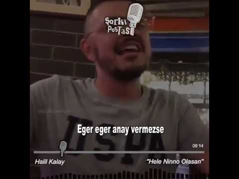Halil kalay hele ninno olasan