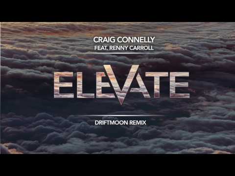 Craig Connelly feat. Renny Carroll - Elevate (Driftmoon Remix)