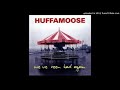 HUFFAMOOSE - Buy You a Ring