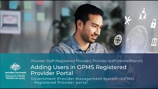 Government Provider Management System (GPMS) - Adding users in the GPMS Registered Provider Portal