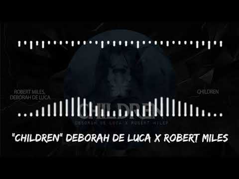 “CHILDREN” Deborah De Luca x Robert Miles