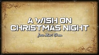 Jose Mari Chan - A Wish On Christmas Night [Lyrics]