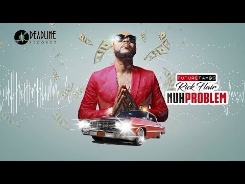 Future Fambo - Nuh Problem (feat. Rick Flair) | TU FINGA