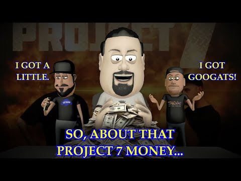 So, about that Project 7 money...