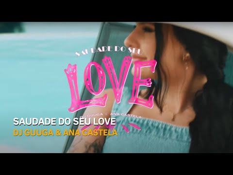 DJ Guuga & Ana Castela - Saudade do Seu Love  - Música Nova