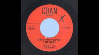 Johnny Cale Quintette - Ain&#39;t That Lovin&#39; You Baby - Rockabilly 45