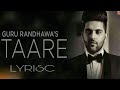 TAARE - Guru Randhawan (Lyrisc) Full Songs, Oh Tere Laare Te Ambran De Taare.