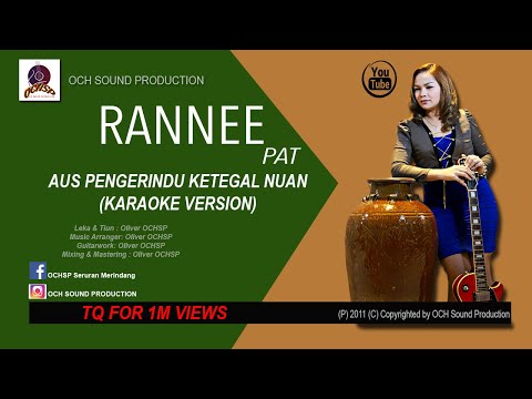 AUS PENGERINDU KETEGAL NUAN_RANNEE PAT (KARAOKE VERSION)