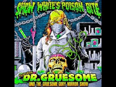 snow white's poison bite-featuring:dr. gruesome and the gruesome gory horror show