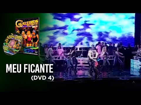 Meu Ficante - DVD Cavaleiros do forró 4 "Em Maceió"