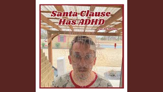 Santa Clause Has ADHD