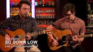The Elwins "So Down Low" || Knust Acoustics