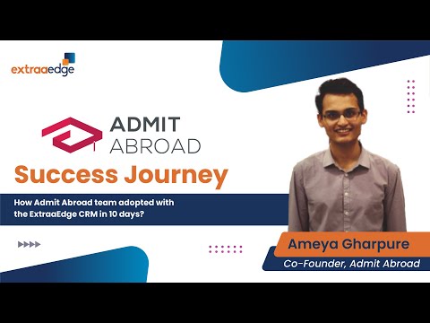 How Admit Abroad team adopted with the ExtraaEdge CRM in 10 days