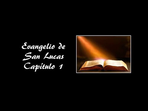 Evangelio de San Lucas - Capítulo 1 - AUDIO