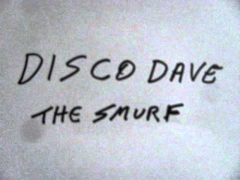 Disco Dave-The Smurf