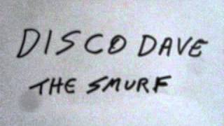 Disco Dave-The Smurf