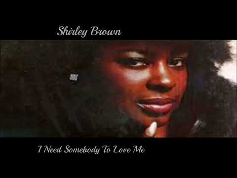Shirley Brown ~ " I Need Somebody To Love Me " ~💕 ~1977