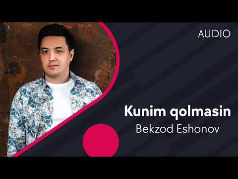 Bekzod Eshonov - Kunim qolmasin | Бекзод Эшонов - Куним колмасин (AUDIO)