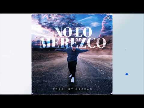 No Lo Merezco  - B NORY