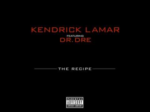 The Recipe Ft. Dr. Dre - Kendrick Lamar