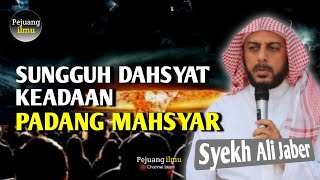 Download lagu Sungguh Dahsyat Keadaan Padang Mahsyar - Syekh Ali Jaber mp3