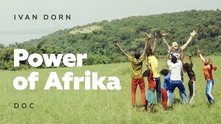 Ivan Dorn - Power of Afrika | Doc